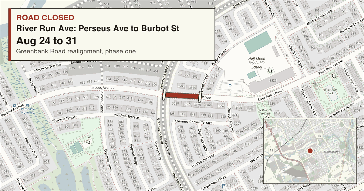 Map of River Run Avenue in Barrhaven with the closed stretch marked. Labelled: ROAD CLOSED, River Run Ave: Perseus Ave to Burbot St, Aug 24 to 31, Greenbank Road realignment, phase one. An inset shows where this is within Barrhaven